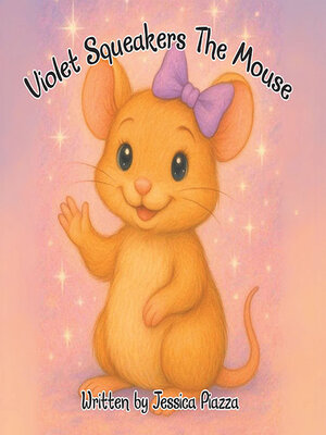 cover image of Violet Squeakers the Mouse